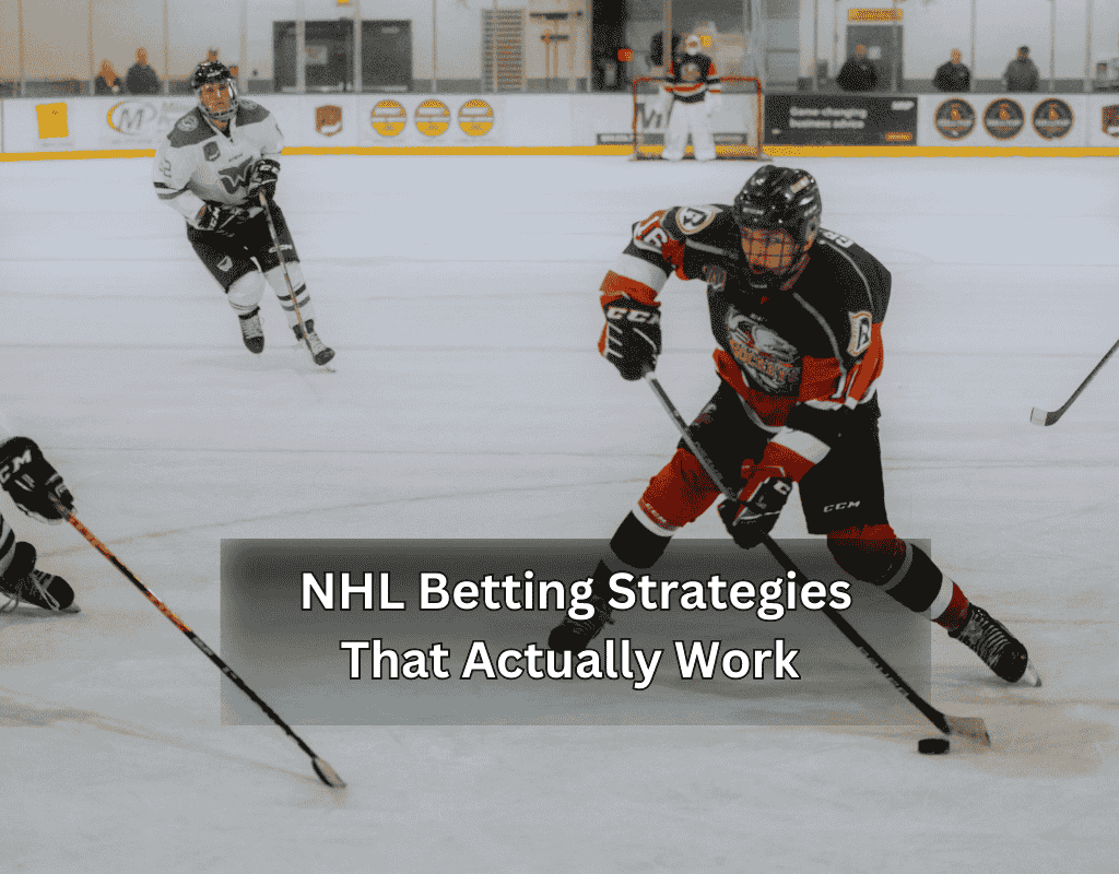 NHL Betting Strategies That Actually Work